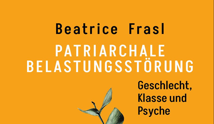 Die Buch. Der feministische Buchpodcast spricht mit Beatrice Frasl über ihr Buch "Patriarchale Belastungsstörung" (Haymon 2022)